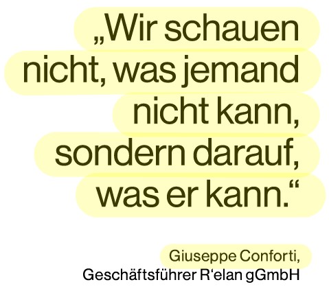 Giuseppe Confort: Wir schauen nicht, was jemand nicht kann...